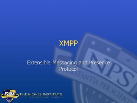 XMPP Extensible Messaging and Presence Protocol. Chat In the beginning there was instant messaging and chat. Lots of binary standards: Unix talk, IRC,