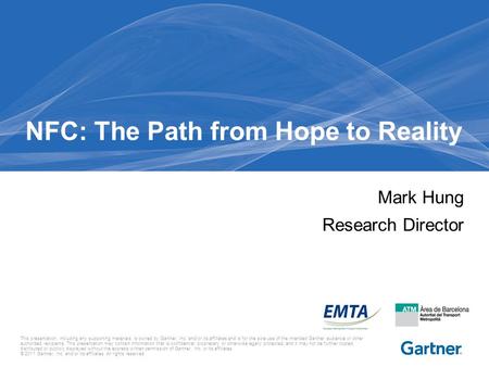 This presentation, including any supporting materials, is owned by Gartner, Inc. and/or its affiliates and is for the sole use of the intended Gartner.