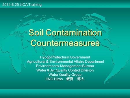 Soil Contamination Countermeasures Hyogo Prefectural Government Agricultural & Environmental Affairs Department Environmental Management Bureau Water &