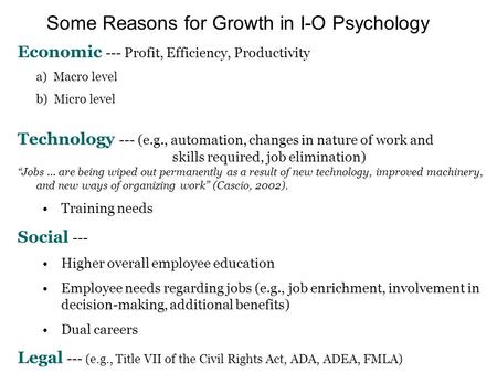 Economic --- Profit, Efficiency, Productivity a) Macro level b) Micro level Technology --- (e.g., automation, changes in nature of work and skills required,