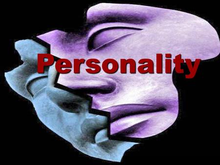 Personality.