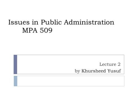 Issues in Public Administration MPA 509