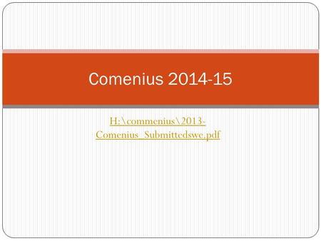 H:\commenius\2013- Comenius_Submittedswe.pdf Comenius 2014-15.