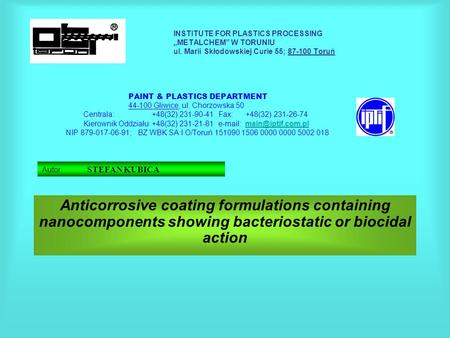 INSTITUTE FOR PLASTICS PROCESSING „METALCHEM” W TORUNIU ul. Marii Skłodowskiej Curie 55; 87-100 Toruń PAINT & PLASTICS DEPARTMENT 44-100 Gliwice, ul. Chorzowska.