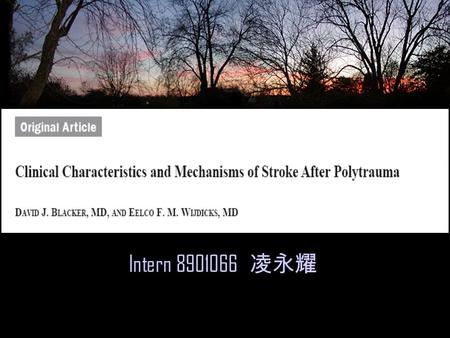 Intern 8901066 凌永耀. Polytrauma –at least 2 injuries that involve at least 1 vital organ (eg, lung or liver) –necessitate patient admission to a trauma.