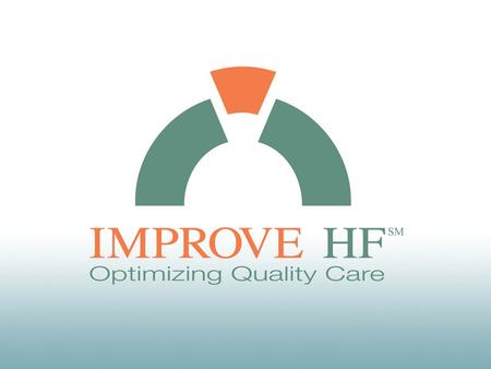 Improving Evidence-Based Care for Heart Failure in Outpatient Cardiology Practices: Primary Results of the Registry to Improve Heart Failure Therapies.