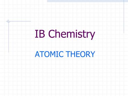 IB Chemistry ATOMIC THEORY