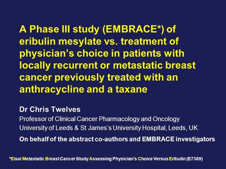 A Phase III study (EMBRACE. ) of eribulin mesylate vs