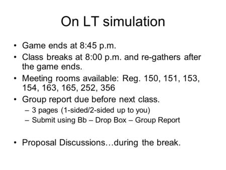 On LT simulation Game ends at 8:45 p.m.