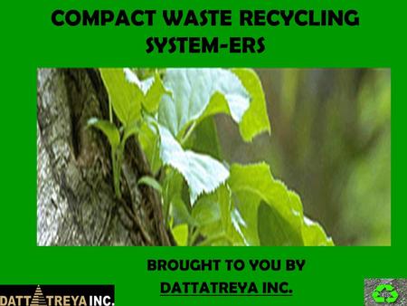 COMPACT WASTE RECYCLING SYSTEM-ERS