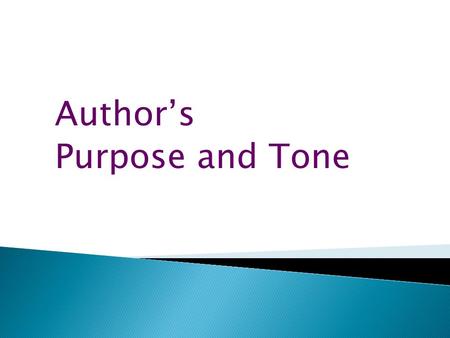 Author’s Purpose and Tone