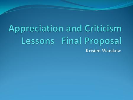 Kristen Warskow. Statement of Origin: The critique process described by Feldman (1994) is his uniquely developed process that he feels an effective critic.