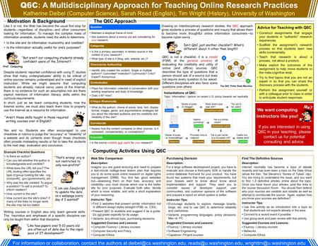 Q6C : A Multidisciplinary Approach for Teaching Online Research Practices Katherine Deibel (Computer Science), Sarah Read (English), Tim Wright (History),