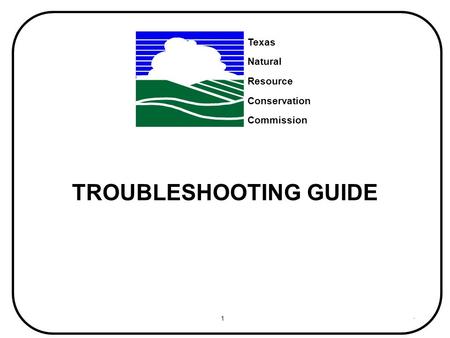 1 IPS MeteoStar May 4, 1999 Texas Natural Resource Conservation Commission TROUBLESHOOTING GUIDE.