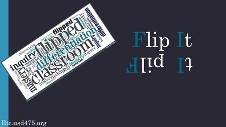 Flip It tI pilF Etc.usd475.org. The Flipped Classroom (Reverse Instruction) Traditional ClassroomFlipped Classroom Etc.usd475.org.