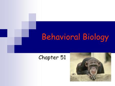 Behavioral Biology Chapter 51.