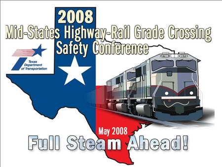 2008 Mid-States Highway-Rail Grade Crossing Safety Conference.