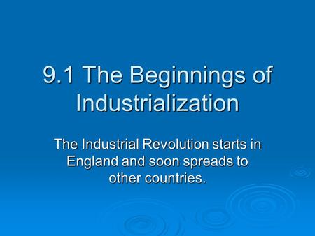 9.1 The Beginnings of Industrialization