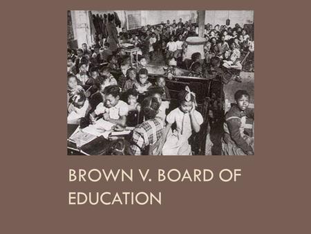 Brown V. Board of Education