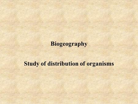 Study of distribution of organisms