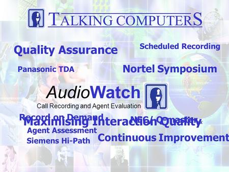 AudioWatch Call Recording and Agent Evaluation Quality Assurance Scheduled Recording Agent Assessment Continuous Improvement Record on Demand Nortel Symposium.