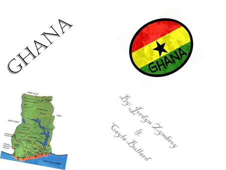 Ghana By: Jordyn Zymbroy & Cayla Bullard. Important People.