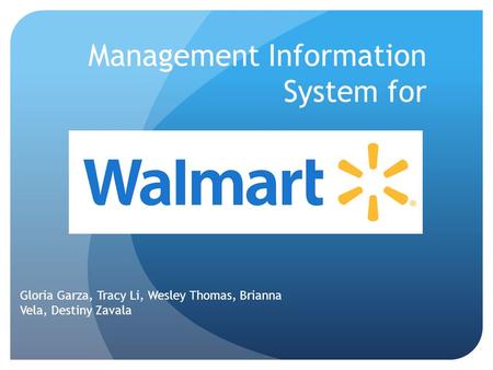 Management Information System for Gloria Garza, Tracy Li, Wesley Thomas, Brianna Vela, Destiny Zavala.