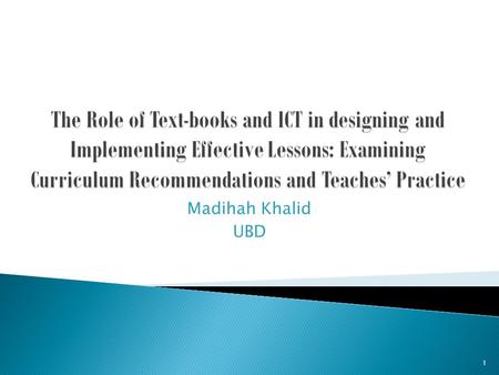 Madihah Khalid UBD 1.  The new Brunei mathematics curriculum that was launched in conjunction with the New Education System of the 21st Century (SPN.