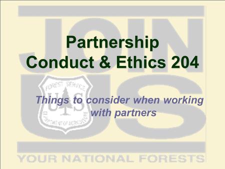 Partnership Conduct & Ethics 204 Things to consider when working with partners.