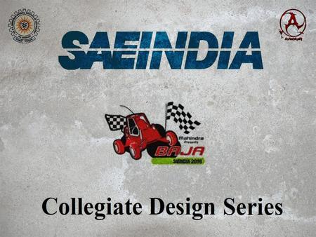 The BAJA SAE series is an event for the undergraduate engineering students organized globally by Society of Automotive Engineers. The BAJA SAE tasks the.