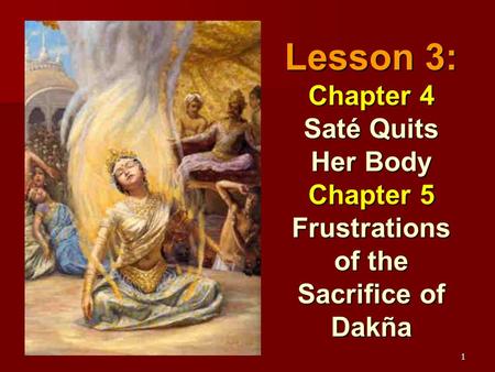 1 Lesson 3: Chapter 4 Saté Quits Her Body Chapter 5 Frustrations of the Sacrifice of Dakña.