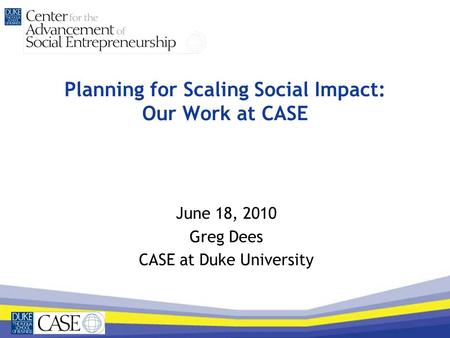 Planning for Scaling Social Impact: Our Work at CASE