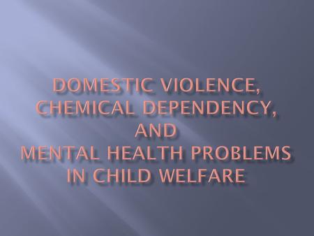  Identifying C/D, MH & DV concerns in the families we work with  Teasing out the relationship between these issues and child safety within each individual.