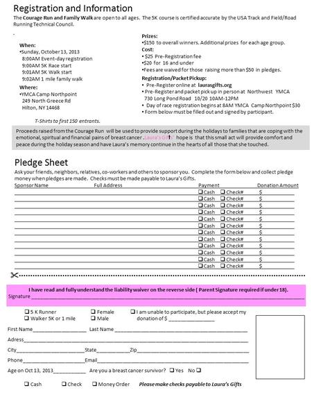  5 K Runner  Female  I am unable to participate, but please accept my  Walker5K or 1 mile  Male donation of $ ________________ First Name___________________Last.