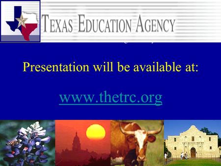 TEA Sept 08 TASM Update1 Presentation will be available at: www.thetrc.org www.thetrc.org © 2007 Texas Education Agency Texas Math Diagnostic System &