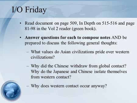 I/O Friday Read document on page 509, In Depth on 515-516 and page 81-98 in the Vol 2 reader (green book). Answer questions for each to compose notes AND.