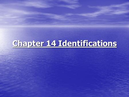 Chapter 14 Identifications. Johannes Kepler Chapter 14 Identifications 1. German astronomer and mathematician who calculated the orbits of the planets.