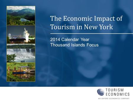 2014 Calendar Year Thousand Islands Focus The Economic Impact of Tourism in New York.