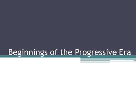 Beginnings of the Progressive Era. America in 1900 Industrialization, urbanization, and immigration had changed America by 1900 These factors had turned.