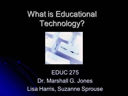 What is Educational Technology?