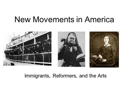 New Movements in America