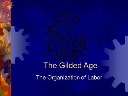 The Organization of Labor