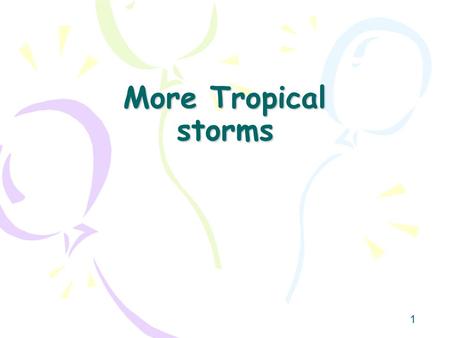 1 More Tropical storms. 2 Last week … We talked about very powerful tropical storms Which one did we talk about in detail? Where did it do most damage?