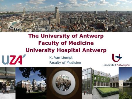 00 K. Van Liempt Faculty of Medicine The University of Antwerp Faculty of Medicine University Hospital Antwerp.