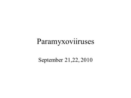 Paramyxoviiruses September 21,22, 2010. rinderpest and the beginning of modern veterinary medicine Giovanni Maria Lancisi.