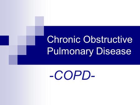 Chronic Obstructive Pulmonary Disease