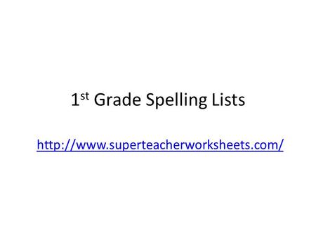 1 st Grade Spelling Lists