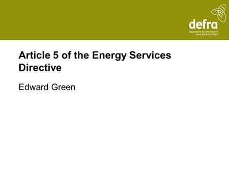 Article 5 of the Energy Services Directive Edward Green.