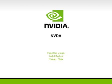 NVDA Preetam Jinka Akhil Kolluri Pavan Naik. Background Graphics processing units (GPUs) Chipsets Workstations Personal computers Mobile devices Servers.