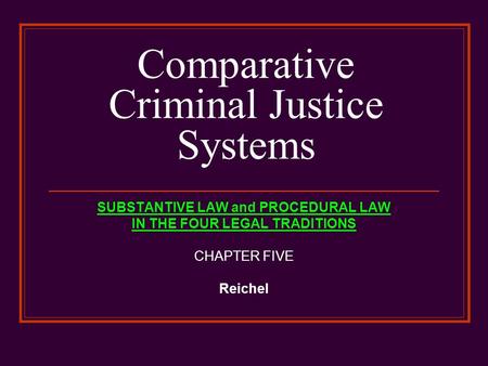 Comparative Criminal Justice Systems